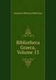 Bibliotheca Graeca, Volume 13, Joannes Albertus FABRICIUS 