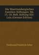 Die Wuerttembergischen Familien-Stiftungen: Bd. 13.-18. Heft. Stiftung Xlii-Lxix (German Edition), Ferdinand Friedrich Faber 