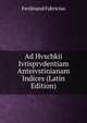 Ad Hvschkii Ivrisprvdentiam Anteivstinianam Indices (Latin Edition), Ferdinand Fabricius 