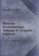 Histoire Ecclesiastique, Volume 35 (French Edition), Fleury Claude 