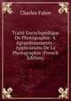 Traite Encyclopedique De Photographie. 4. Agrandissements - Applications De La Photographie (French Edition), Charles Fabre 