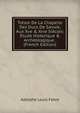 Tr?sor De La Chapelle Des Ducs De Savoie, Aux Xve & Xvie Si?cles: ?tude Historique & Arch?ologique . (French Edition), Adolphe Louis Fabre 