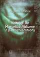Histoire De Marseille, Volume 2 (French Edition), Augustin Fabre 