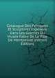 Catalogue Des Peintures Et Sculptures Exposees Dans Les Galeries Du Musee Fabre De La Ville De Montpellier (French Edition), 