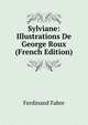 Sylviane: Illustrations De George Roux (French Edition), Ferdinand Fabre 