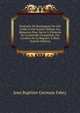Itin?raire De Buonaparte De L'?le D'elbe ? L'?le Sainte-H?l?ne, Ou, M?moires Pour Servir ? L'histoire De La Seconde Usurpation, Par L'auteur De La R?gence ? Blois (French Edition), Jean Baptiste Germain Fabry 