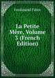 La Petite Mere, Volume 3 (French Edition), Ferdinand Fabre 