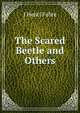 The Scared Beetle and Others, J Henri Fabre 