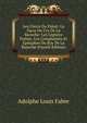 Les Clercs Du Palais: La Farce Du Cry De La Bazoche: Les Legistes Poetes; Les Complaintes Et Epitaphes Du Roy De La Bazoche (French Edition), Adolphe Louis Fabre 