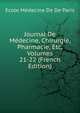 Journal De Medecine, Chirurgie, Pharmacie, Etc, Volumes 21-22 (French Edition), Ecole Medecine De De Paris 
