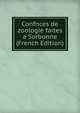 Confnces de zoologie faites a Sorbonne (French Edition), 
