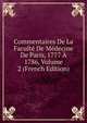 Commentaires De La Faculte De Medecine De Paris, 1777 A 1786, Volume 2 (French Edition), 