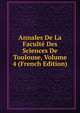 Annales De La Faculte Des Sciences De Toulouse, Volume 4 (French Edition), 