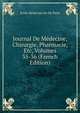 Journal De Medecine, Chirurgie, Pharmacie, Etc, Volumes 35-36 (French Edition), Ecole Medecine De De Paris 