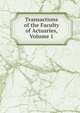 Transactions of the Faculty of Actuaries, Volume 1, 