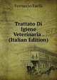 Trattato Di Igiene Veterinaria . (Italian Edition), Ferruccio Faelli 