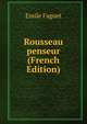 Rousseau penseur (French Edition), Emile Faguet 