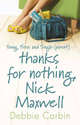Thanks For Nothing, Nick Maxwell, Carbin, Debbie 