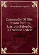 Commedie Di Gio: L'avaro Punito. L'astuto Balordo. II Traditor Fedele, Giovan Battista Fagiuoli 