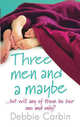 Three Men and a Maybe [B], Debbie Carbin 