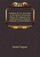 Rabelais, Sa Vie, Son G?nie & Son OEuvre: Extrait Du Roman De Gargantua Sur L'?ducation Avec Notes Et Glossaire . (French Edition), Emile Faguet 