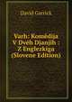 Varh: Komedija V Dveh Djanjih : Z Englezkiga (Slovene Edition), David Garrick 