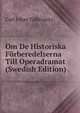 Om De Historiska Forberedelserna Till Operadramat (Swedish Edition), Carl Johan Fahlcrantz 
