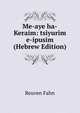 Me-aye ha-Keraim: tsiyurim e-ipusim (Hebrew Edition), Reuven Fahn 
