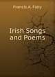 Irish Songs and Poems, Francis A. Fahy 