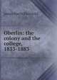 Oberlin: the colony and the college, 1833-1883, James Harris Fairchild 