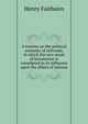 A treatise on the political economy of railroads; in which the new mode of locomotion is considered in its influence upon the affairs of nations, Henry Fairbairn 