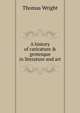 A history of caricature & grotesque in literature and art, Thomas Wright 