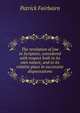 The revelation of law in Scripture, considered with respect both to its own nature, and to its relative place in successive dispensations, Patrick Fairbairn 