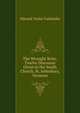 The Wrought Brim: Twelve Discourse Given in the South Church, St. Johnsbury, Vermont, Edward Taylor Fairbanks 