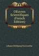 OEuvres Scientifiques (French Edition), Johann Wolfgang Von Goethe 
