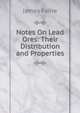 Notes On Lead Ores: Their Distribution and Properties, James Fairie 