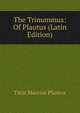 The Trinummus: Of Plautus (Latin Edition), Plautus Titus Maccius 