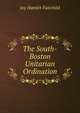 The South-Boston Unitarian Ordination, Joy Hamlet Fairchild 