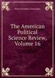 The American Political Science Review, Volume 16, Westel Woodbury Willoughby 