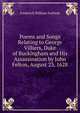 Poems and Songs Relating to George Villiers, Duke of Buckingham and His Assassination by John Felton, August 23, 1628, Frederick William Fairholt 