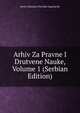 Arhiv Za Pravne I Drutvene Nauke, Volume 1 (Serbian Edition), Savez Udruenja Pravnika Jugoslavije 