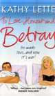 To Love, Honour and Betray (Till Divorce Us Do Part), Kathy Lette 