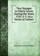 Two Voyages to Sierra Leone During the Years 1791-2-3: In a Series of Letters, Anna Maria Falconbridge 