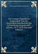Die Loango-Expedition Ausgesandt Von Der Deutschen Gesellschaft Zur Erforschung Aequatorial-Africas, 1873-1876 (German Edition), Julius August Ferdinand Falkenstein 