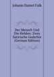 Der Mensch Und Die Helden: Zwey Satirische Gedichte (German Edition), Johann Daniel Falk 