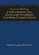 Festschrift Zum Funfhundertjahrigen Geburtstage Von Johann Gutenberg (German Edition), Wilhelm Ludwig Schreiber 