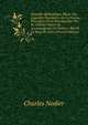 Nouvelle Biblioth?que Bleue: Ou, L?gendes Populaires De La France, Pr?c?d?es D'une Introduction Par M. Charles Nodier.Et Accompagn?es De Notices . Par M. Le Roux De Lincy (French Edition), Charles Nodier 