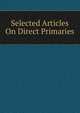 Selected Articles On Direct Primaries, 