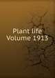 Plant life Volume 1913, 