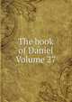 The book of Daniel Volume 27, 